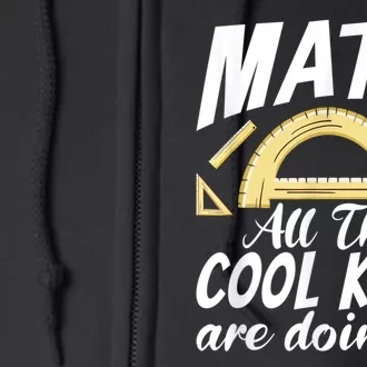 Math All The Cool Are Doing It School Funny Mathematics Full Zip Hoodie