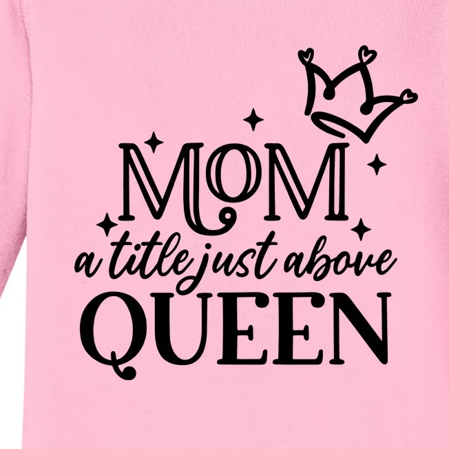 Mom A Title Above Queen Baby Long Sleeve Bodysuit