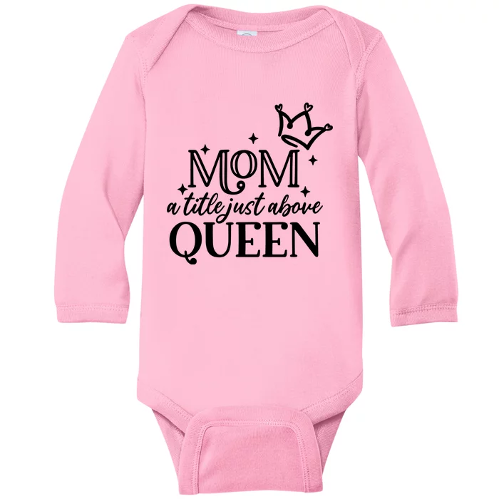 Mom A Title Above Queen Baby Long Sleeve Bodysuit