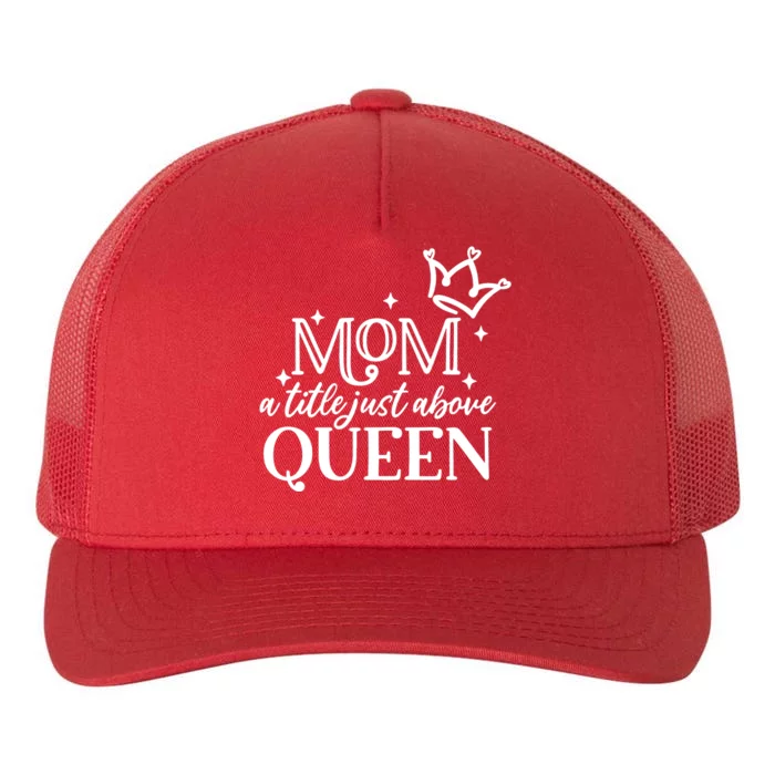 Mom A Title Above Queen Yupoong Adult 5-Panel Trucker Hat