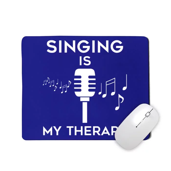 Music As Therapy Singer Music Teacher Choir Gift Mousepad