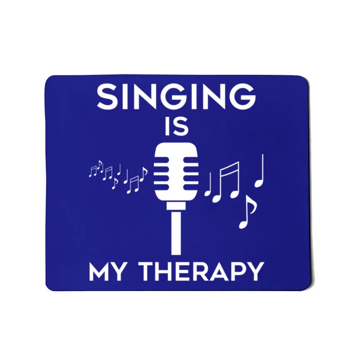 Music As Therapy Singer Music Teacher Choir Gift Mousepad