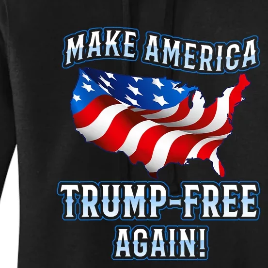 Make America Trump Free Again Democrat Gift Women's Pullover Hoodie