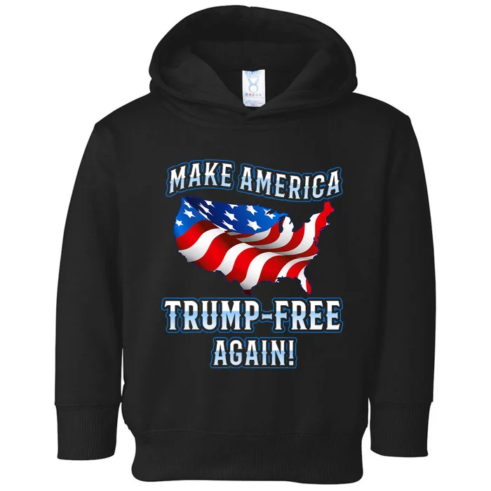 Make America Trump Free Again Democrat Gift Toddler Hoodie