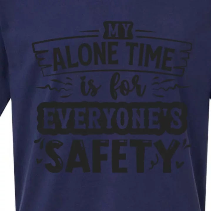 My Alone Time Is For Everyone’S Safety Sueded Cloud Jersey T-Shirt