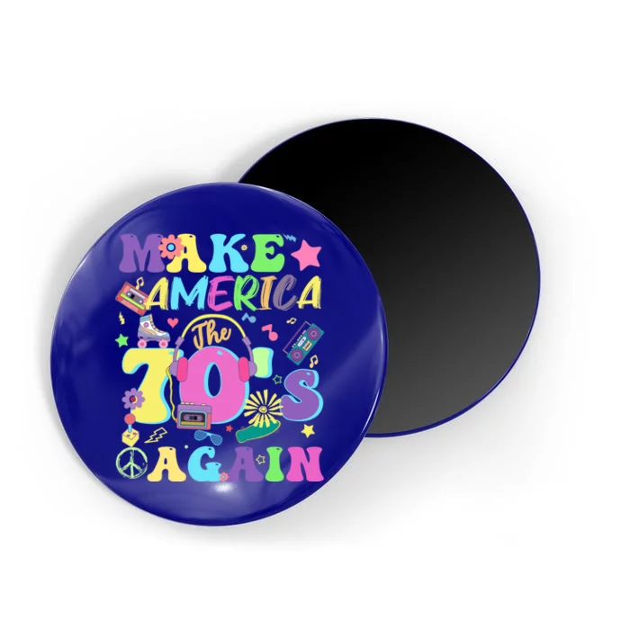 Make America The 70s Again Groovy Retro 70s Seventies Vibe Gift Magnet