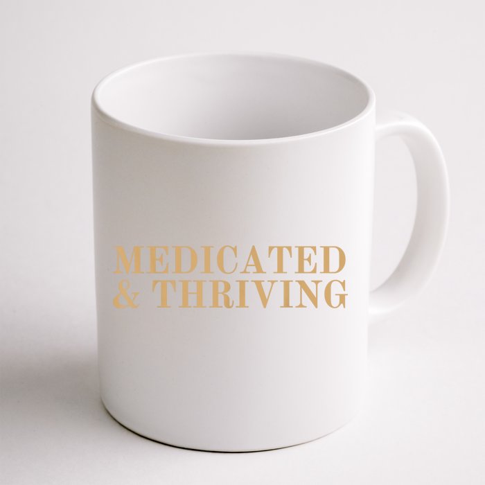 Medicated And Thriving Front & Back Coffee Mug