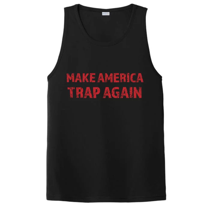 Make America Trap Again Funny Cool Gift Performance Tank