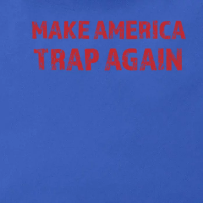 Make America Trap Again Funny Cool Gift Zip Tote Bag