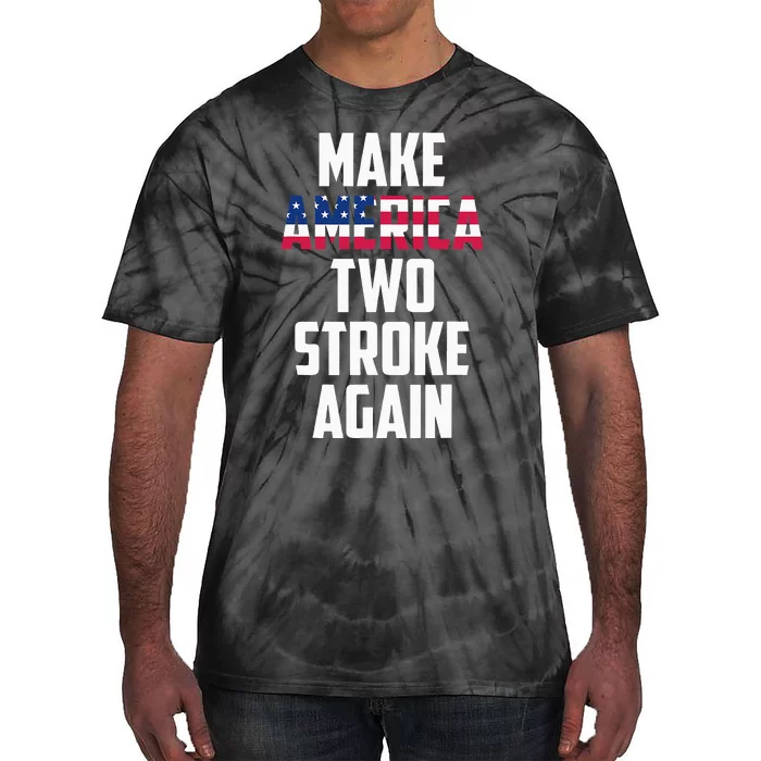 Make America Two Stroke Again Bikers Motorcycle Tie-Dye T-Shirt