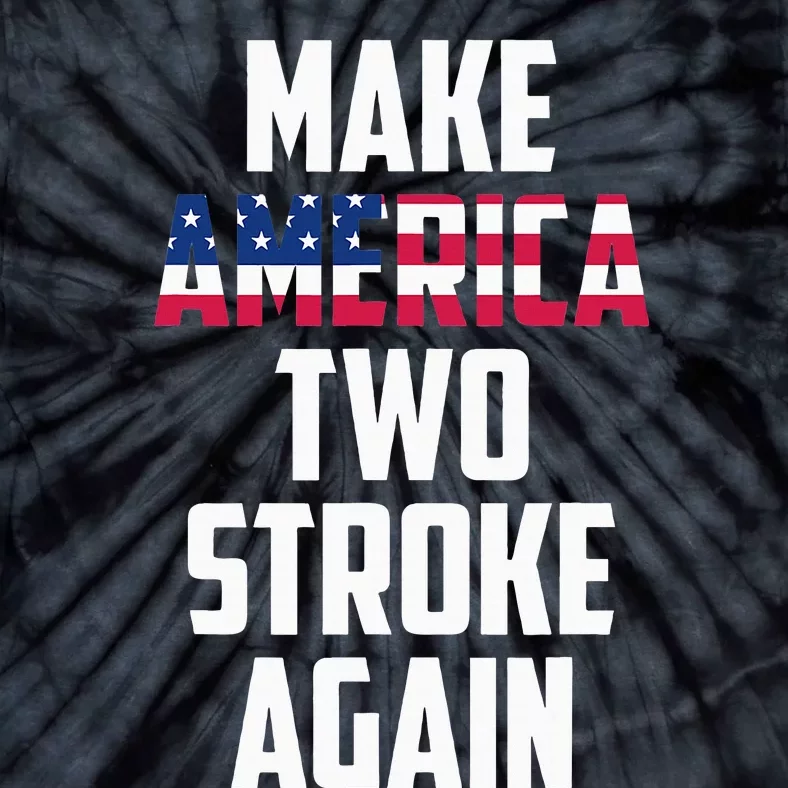 Make America Two Stroke Again Bikers Motorcycle Tie-Dye T-Shirt