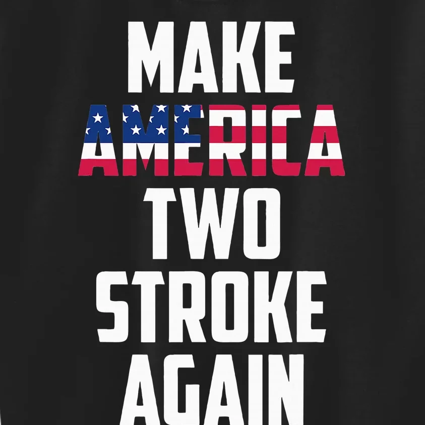 Make America Two Stroke Again Bikers Motorcycle Kids Sweatshirt