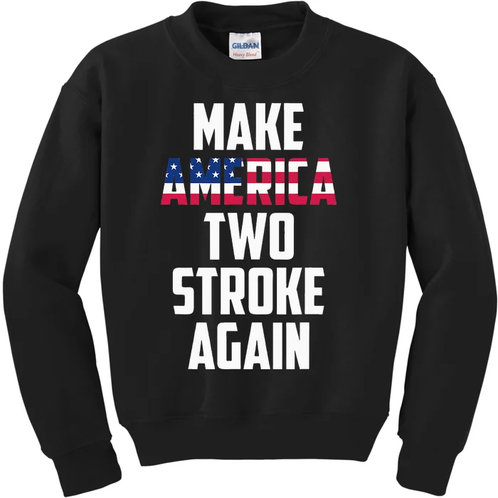 Make America Two Stroke Again Bikers Motorcycle Kids Sweatshirt