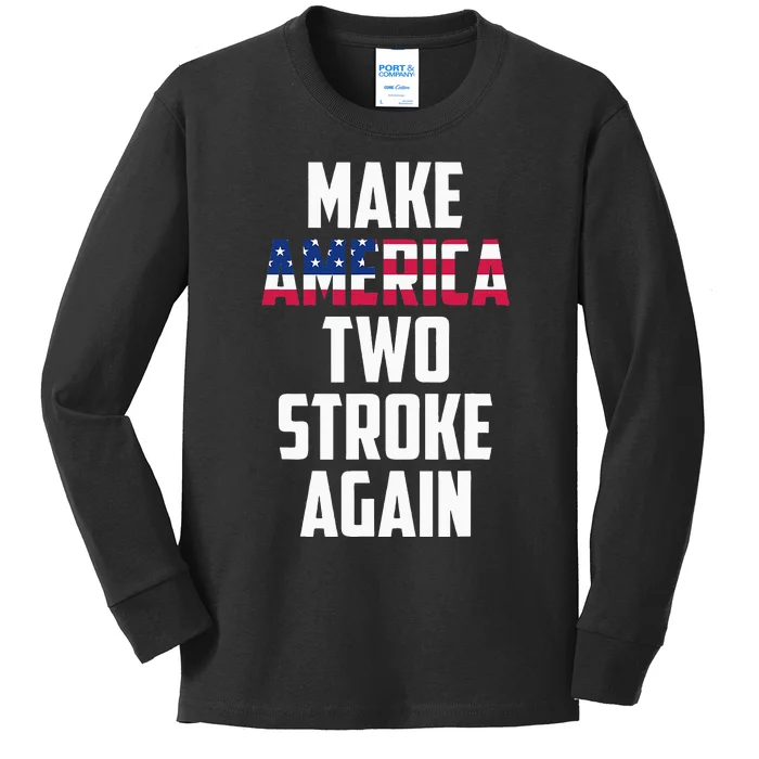 Make America Two Stroke Again Bikers Motorcycle Kids Long Sleeve Shirt