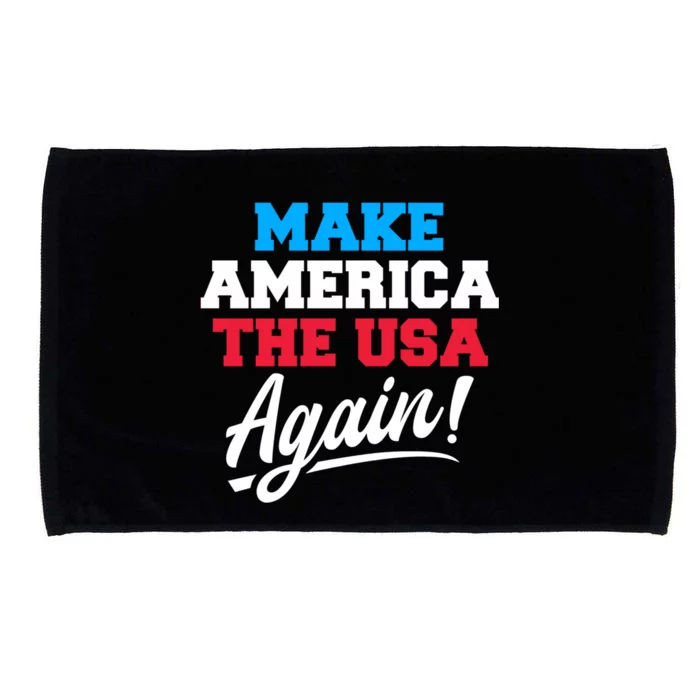 Make America The Usa Again Usa Patriotic Political Statet Gift Microfiber Hand Towel