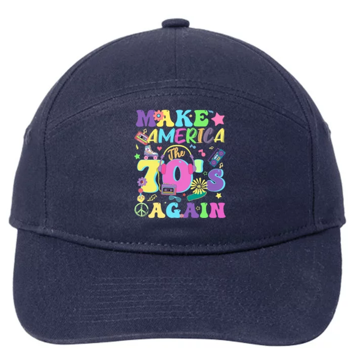 Make America The 70s Again Groovy Retro 70s Seventies Vibe Gift 7-Panel Snapback Hat