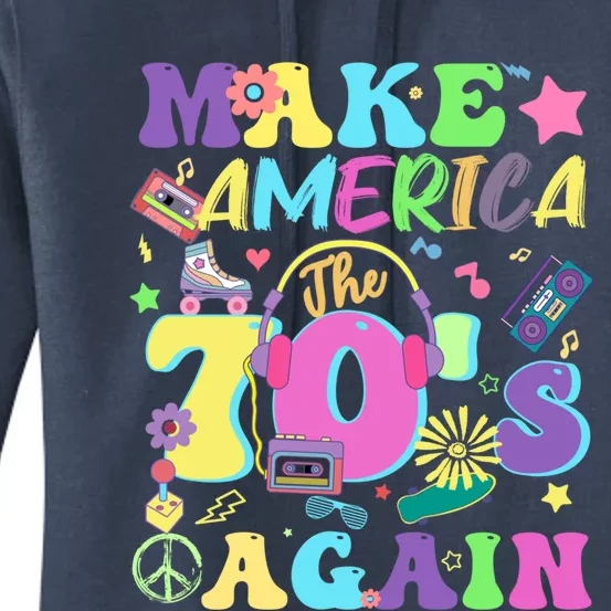 Make America The 70s Again Groovy Retro 70s Seventies Vibe Gift Women's Pullover Hoodie