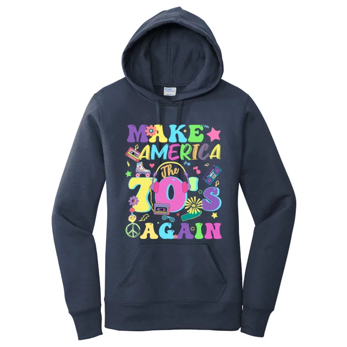 Make America The 70s Again Groovy Retro 70s Seventies Vibe Gift Women's Pullover Hoodie