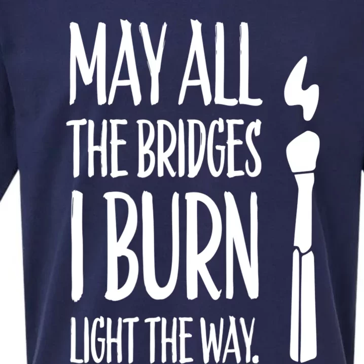 May All The Bridges I Burn Light The Way Sueded Cloud Jersey T-Shirt