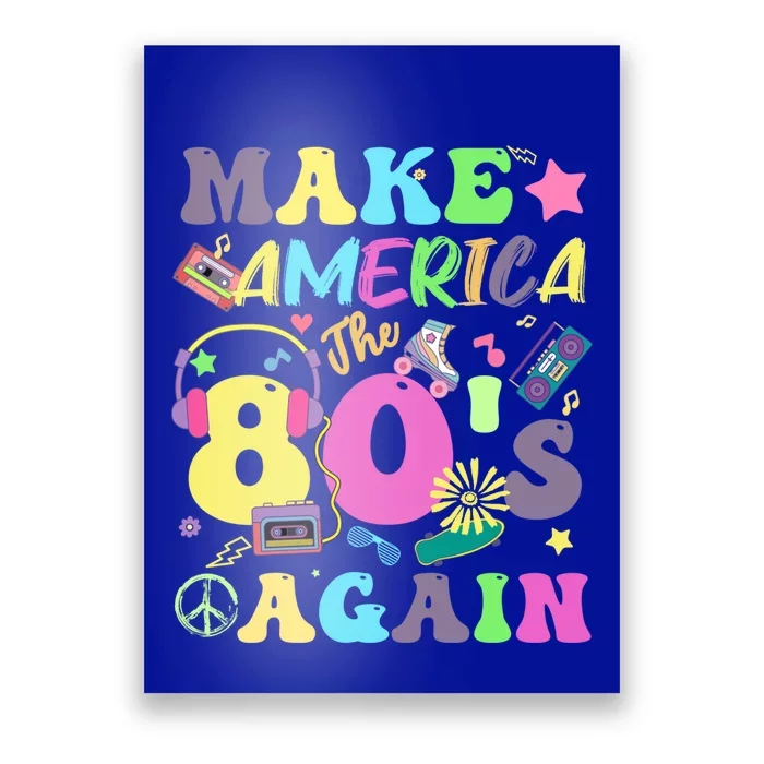 Make America The 80s Again Groovy Retro 80s Eighties Vibe Gift Poster