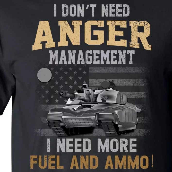 M1 Abrams Tank Funny Patriotic American Tanker Flag I Dont Need Anger Managemen Tall T-Shirt