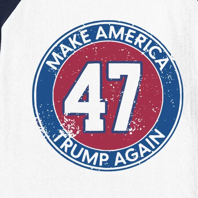 Make America Trump Again Trump 47 2024 Baseball Sleeve Shirt