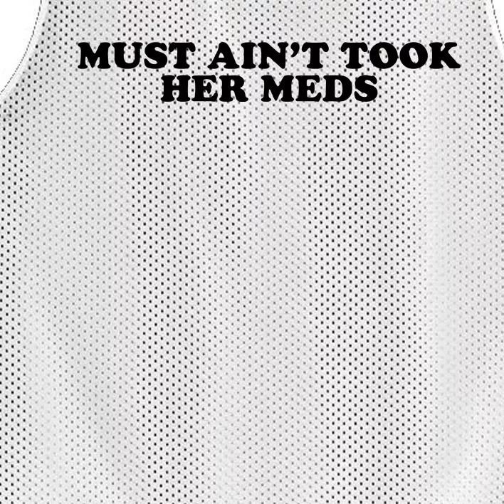 Must Aint Took Her Meds Mesh Reversible Basketball Jersey Tank