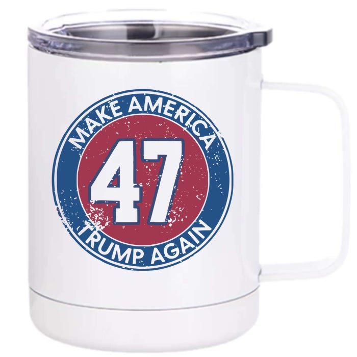 Make America Trump Again Trump 47 2024 Funny Gift Front & Back 12oz Stainless Steel Tumbler Cup