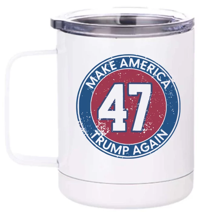 Make America Trump Again Trump 47 2024 Funny Gift Front & Back 12oz Stainless Steel Tumbler Cup