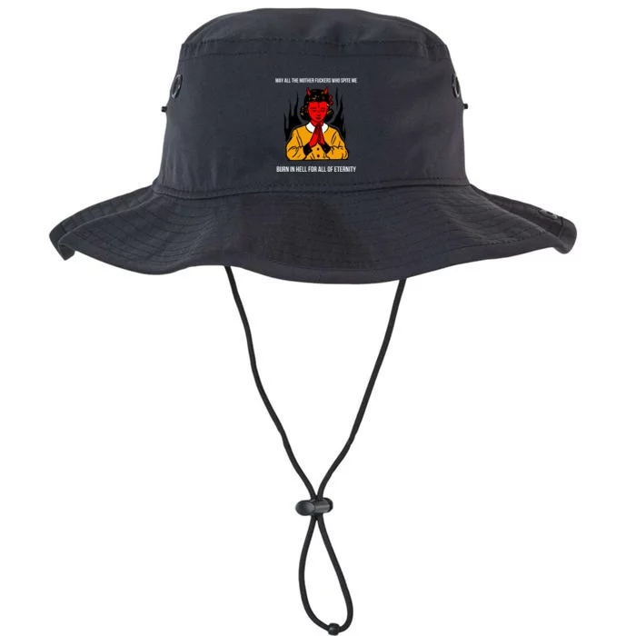 May All The Mother Fuckers Who Spite Me Burn In Hell For All Of Eternity Legacy Cool Fit Booney Bucket Hat