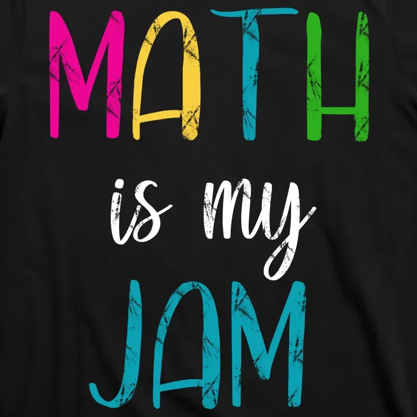 Math Is My Jam T-Shirt