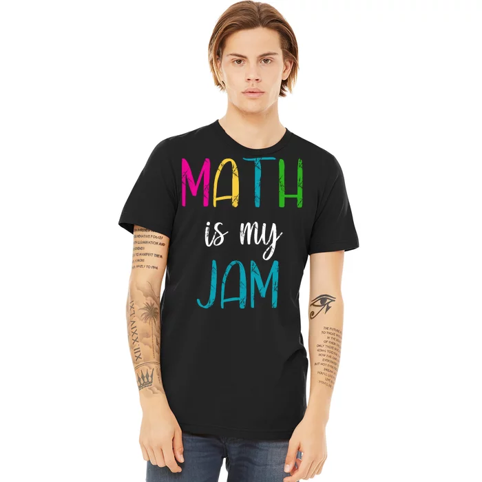 Math Is My Jam Premium T-Shirt