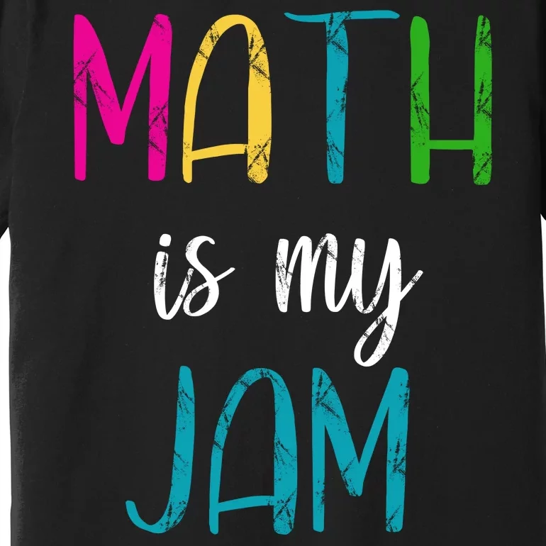 Math Is My Jam Premium T-Shirt