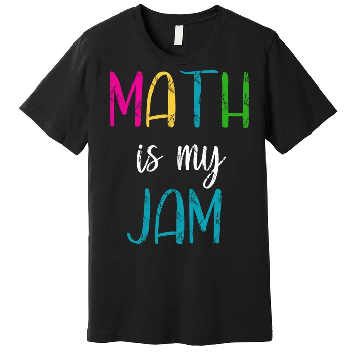 Math Is My Jam Premium T-Shirt