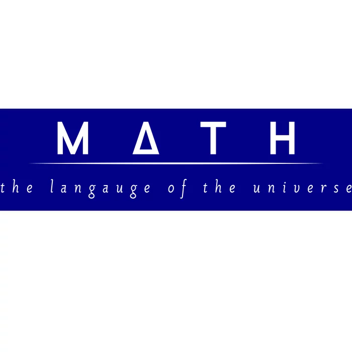 Math The Language Of The Universe Bumper Sticker