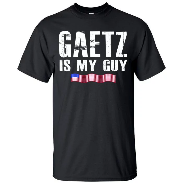 Matt Gaetz Is My Guy Tall T-Shirt