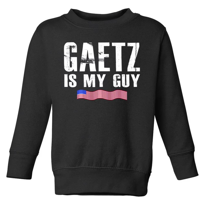 Matt Gaetz Is My Guy Toddler Sweatshirt