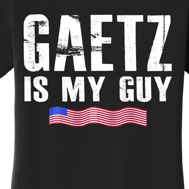 Matt Gaetz Is My Guy Women's T-Shirt