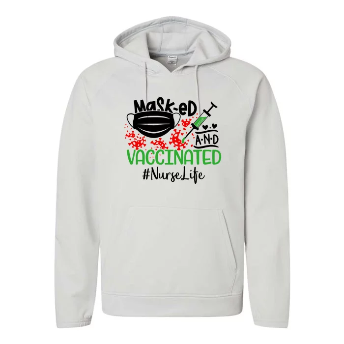 Masked And Vaccinated Nurse Life Gift Performance Fleece Hoodie