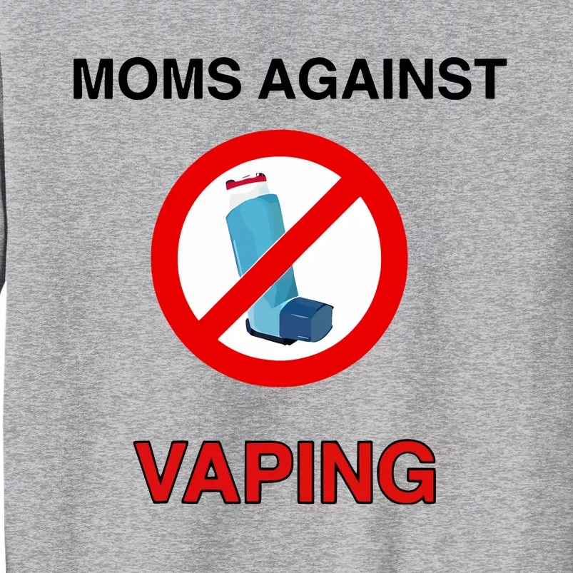 Moms Against Vaping Tall Sweatshirt