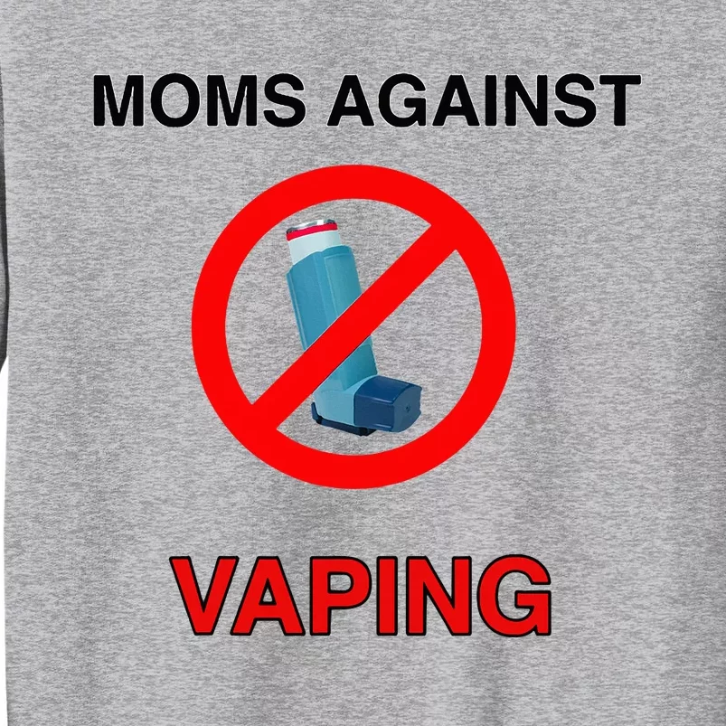 Moms Against Vaping Tall Sweatshirt