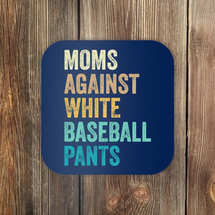 Moms Against White Baseball Pants Funny Coaster