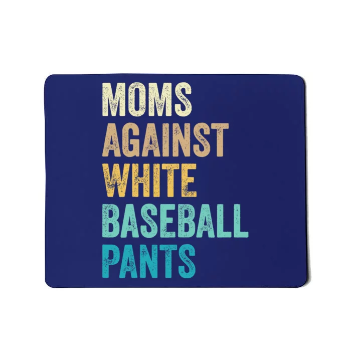 Moms Against White Baseball Pants Funny Mousepad