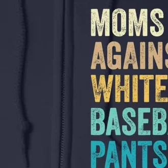 Moms Against White Baseball Pants Funny Full Zip Hoodie