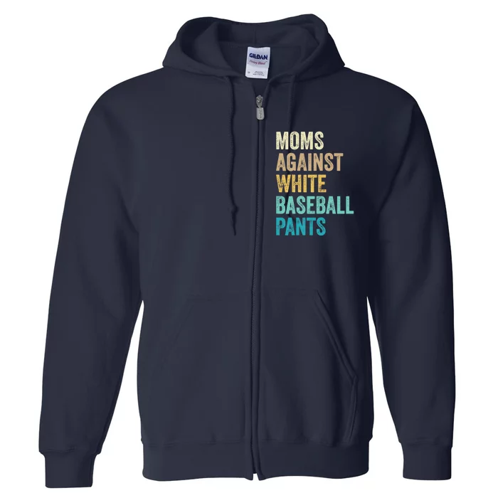 Moms Against White Baseball Pants Funny Full Zip Hoodie