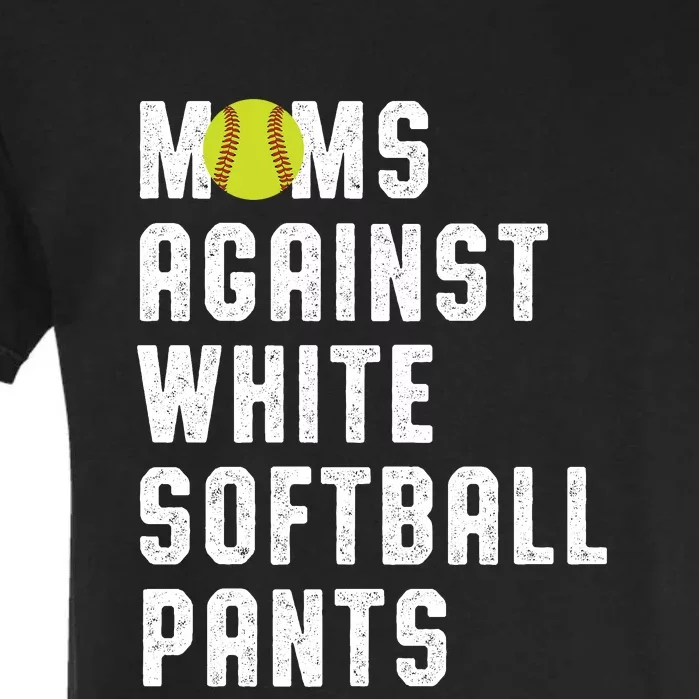 Moms Against White Softball Pants Garment-Dyed Heavyweight T-Shirt