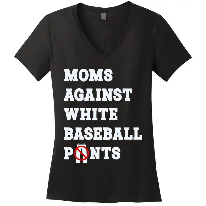 Moms Against White Baseball Pants Funny Women's V-Neck T-Shirt