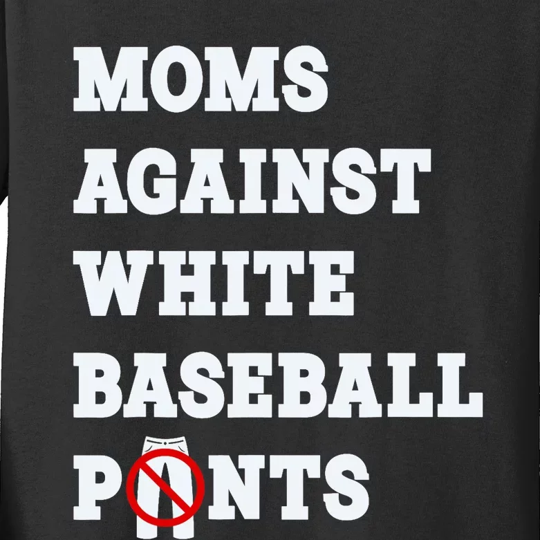 Moms Against White Baseball Pants Funny Kids Long Sleeve Shirt