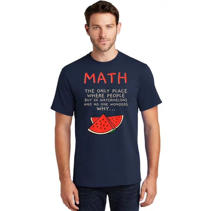 Math And Watermelons Mathematics Calculation Numbers Tall T-Shirt