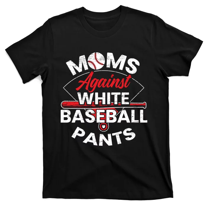 Moms Against White Baseball Pants Sport Lover Mothers Day T-Shirt